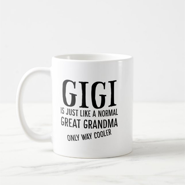 Gigi är precis som en vanlig underbar mormskjorta kaffemugg (Vänster)