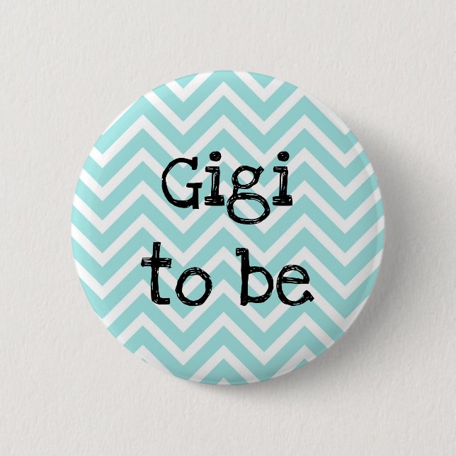 Gigi att vara teal Chevron Baby Shower-stift Knapp (Framsida)