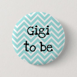 Gigi att vara teal Chevron Baby Shower-stift Knapp