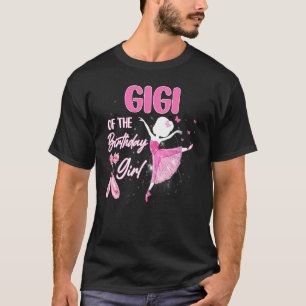 Gigi of Birthday Girl Ballerina Ballet Theme B T Shirt
