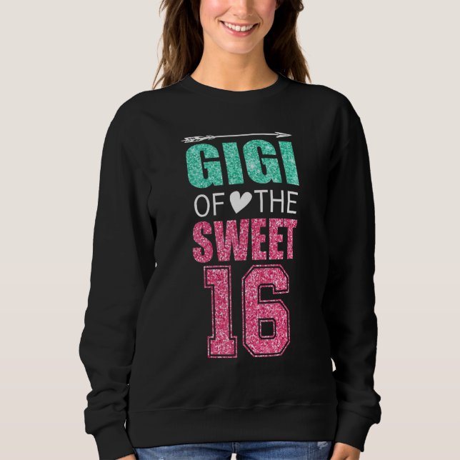 Gigi Of The Sweet 16 Matching Family 16th Birthday T Shirt (Framsida)