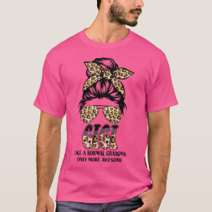 Gigi som en vanlig mormor, bara fler Fantastisk-kv T Shirt
