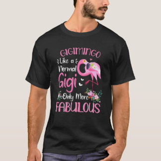 Gigimingo som en vanlig giggig Flamingo Mors dag T Shirt