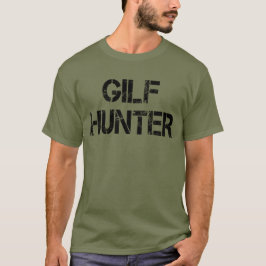 GILF Hunter T Shirt