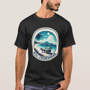 Gili Trawangan - Gili Islands Indonesia T Shirt