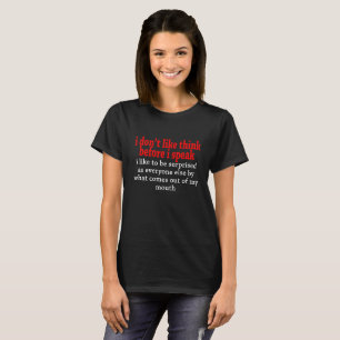 Gilla inte tänkan, för jag talar den roliga t shirt