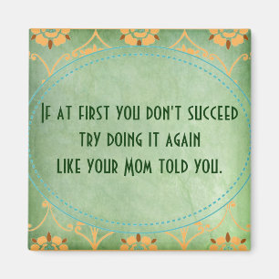 Gillar det din mamma berättade dig magnet