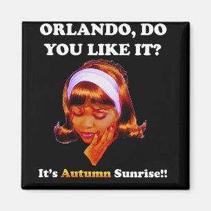 Gillar du det Orlando? Det är höstsoluppgången Magnet
