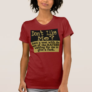Gillar inte mig? Ha en placeraHATER. T-tröja T Shirt