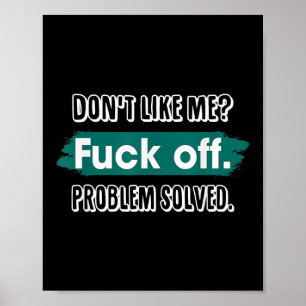 Gillar mig inte F*ck av Problem löst Roligt Fräckt Poster