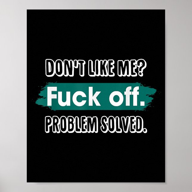 Gillar mig inte F*ck av Problem löst Roligt Fräckt Poster (Framsidan)
