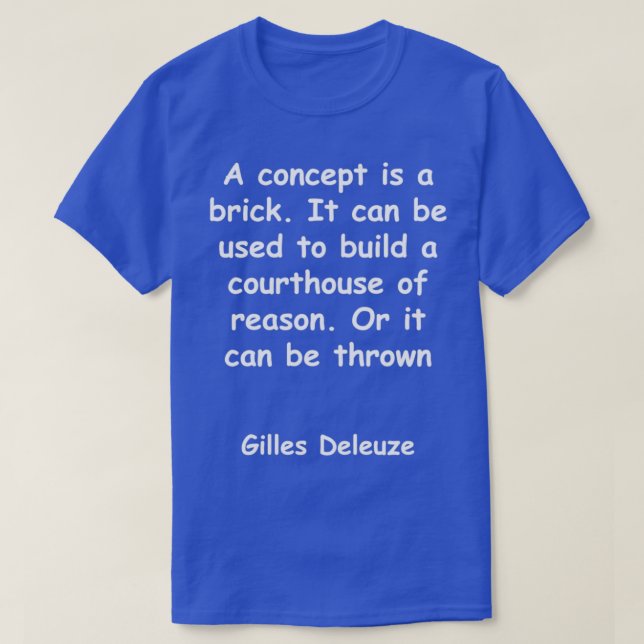 Gilles Deleuze-citat T Shirt (Design framsida)