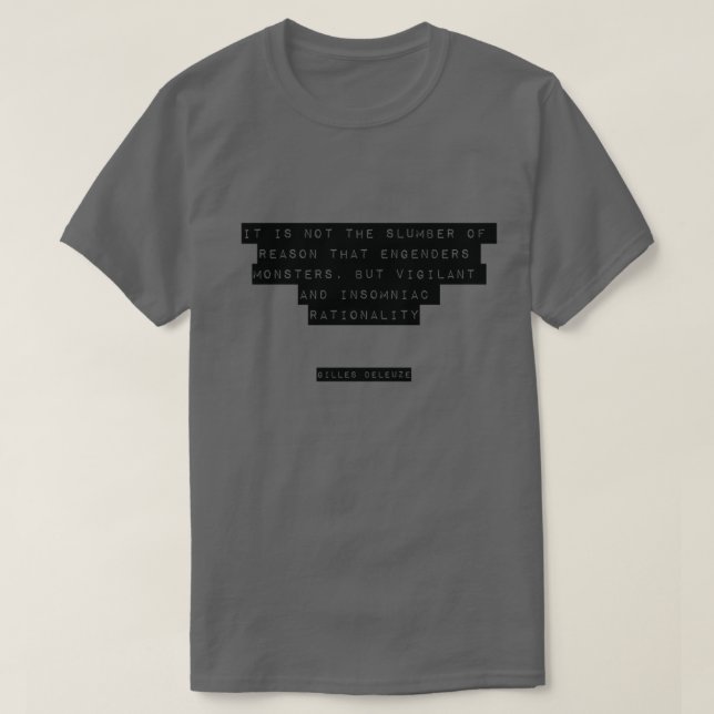 Gilles Deleuze Quote 1 T Shirt (Design framsida)