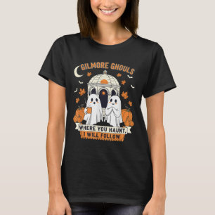 Gilmore Ghouls där du Haunt jag följer Hallo T Shirt