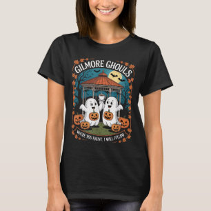 Gilmore Ghouls där du Haunt, jag ska följa Appa T Shirt