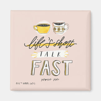 Gilmore Girls | Life's Kort Talk Fast - Coffee Magnet