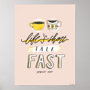 Gilmore Girls Life's Kort Talk Fast - Coffee Poster
