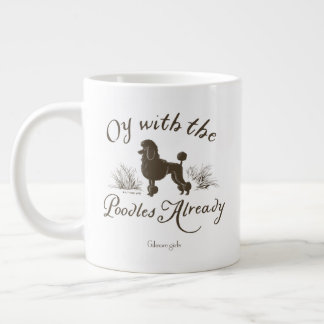 Gilmore Girls | Oy With the PoodlesDesign Jumbo Mugg