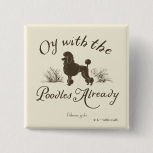 Gilmore Girls Oy With the PoodlesDesign Knapp