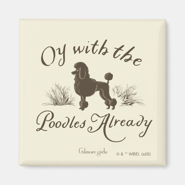 Gilmore Girls | Oy With the PoodlesDesign Magnet (Framsidan)