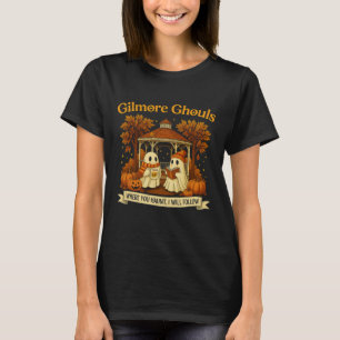 Gilmore spöken spöken dit du hemsöker jag kommer f t shirt