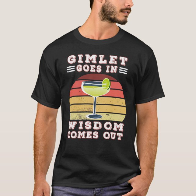 Gimlet kommer ut på ett klokt sätt t shirt (Framsida)
