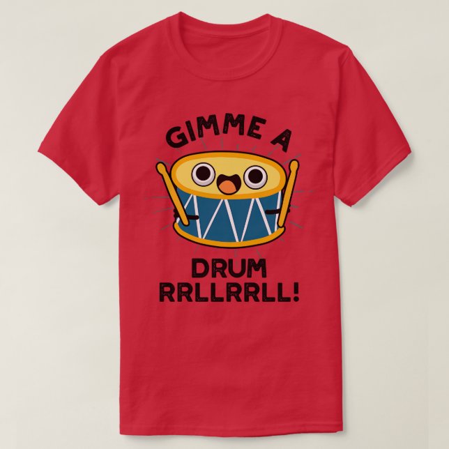 Gimme A Drum RRLLRLL Cute Drummer Pun 1 T Shirt (Design framsida)