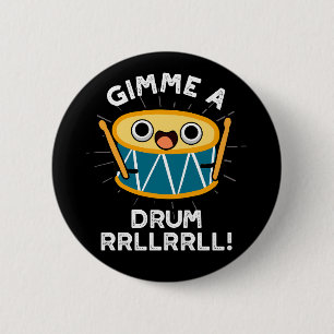 Gimme A Drum RRLLRLL Funny Drummer Pun Mörk BG Knapp
