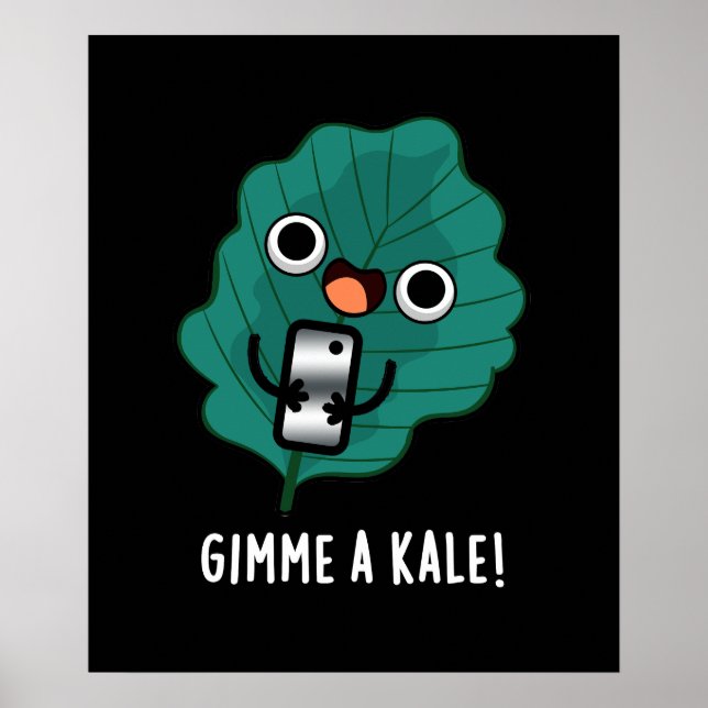 Gimme A Kale Funny Veggie Pun Mörk BG Poster (Framsidan)