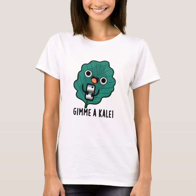 Gimme A Kale Funny Veggie Pun T Shirt (Framsida)