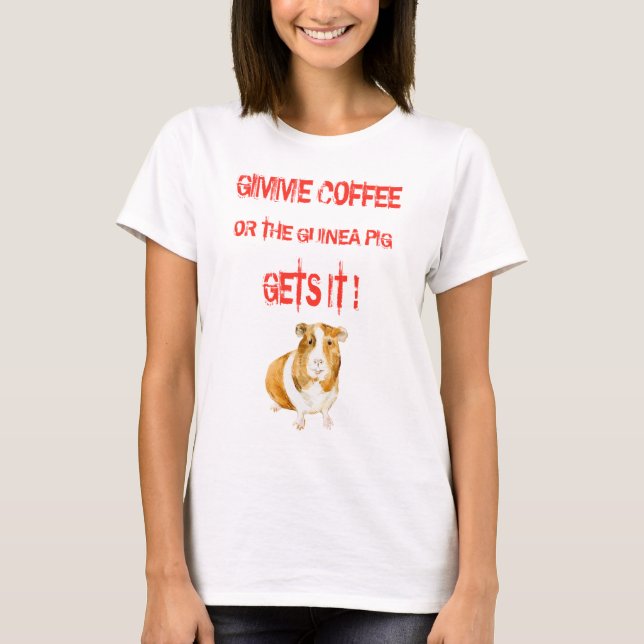 Gimme Coffee! T-shirt (Framsida)