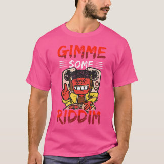 Gimme Lite Riddim Riddim Edm Älskare m T Shirt