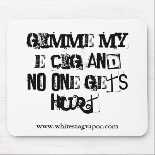 Gimme min E-Cig Mousepad Musmatta