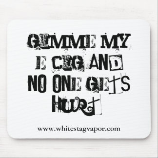 Gimme min E-Cig Mousepad Musmatta