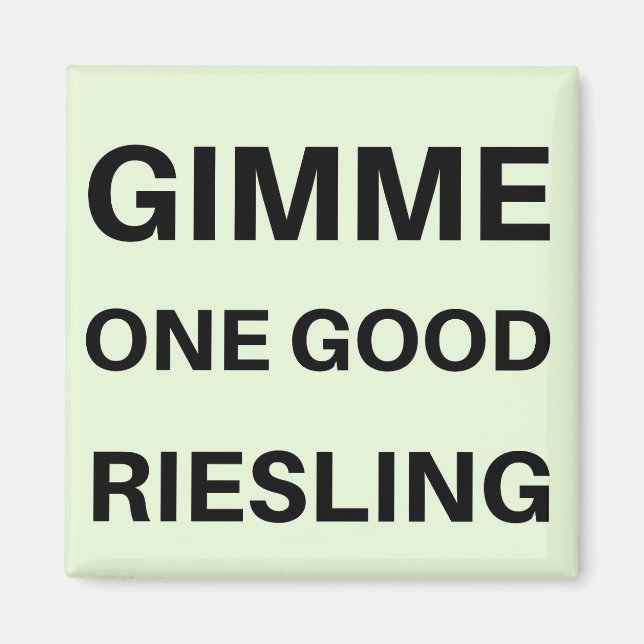 Gimme One Bra Reisling Magnet (Framsidan)