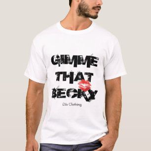 GIMME SOM BECKY, DJs bekläda T-shirt
