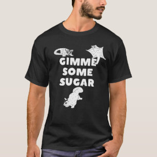 Gimme some Sugar Sugar Glider Graphics T Shirt