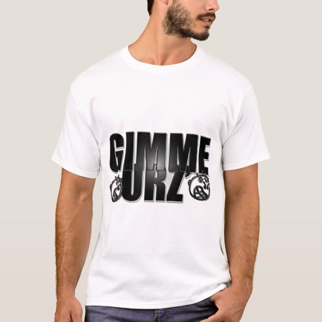 Gimme Urz Tee Shirt (Framsida)