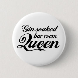 Gin Soaks Pub Room Queen Button Badge Knapp