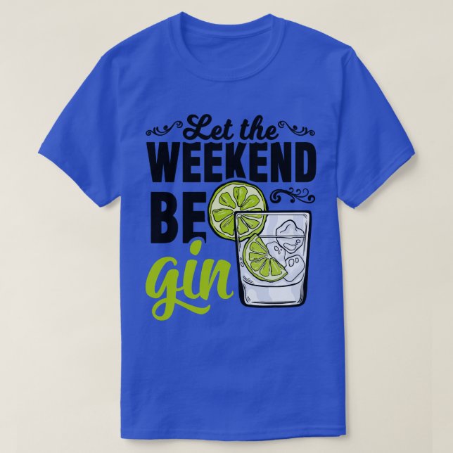 Gin Tonic Longdrink Alcohol Helg T Shirt (Design framsida)