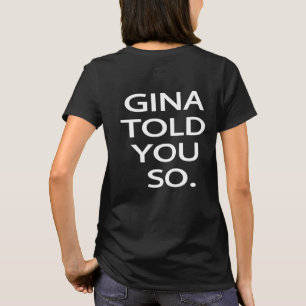 Gina berättade dig så Brooklyn 99 kvinna T-tröj T Shirt