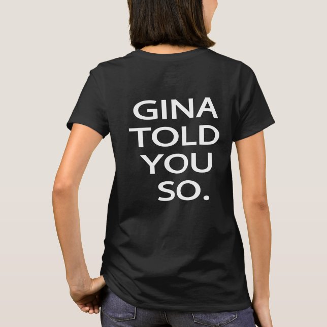 Gina berättade dig så Brooklyn 99 kvinna T-tröja T Shirt (Baksida)