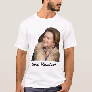 Gina Rinehart T Shirt