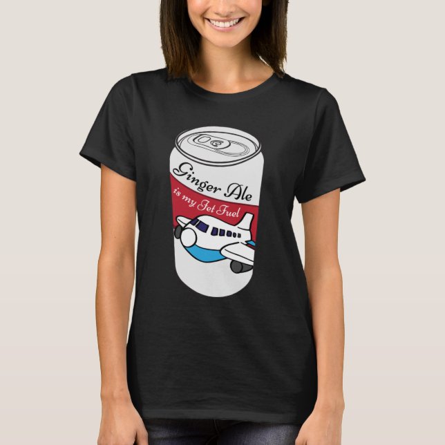Ginger Ale är min Jet-flygande flygande flygande A T Shirt (Framsida)