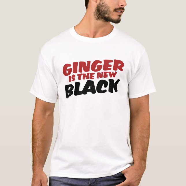 Ginger är den nya Black T Shirt (Framsida)