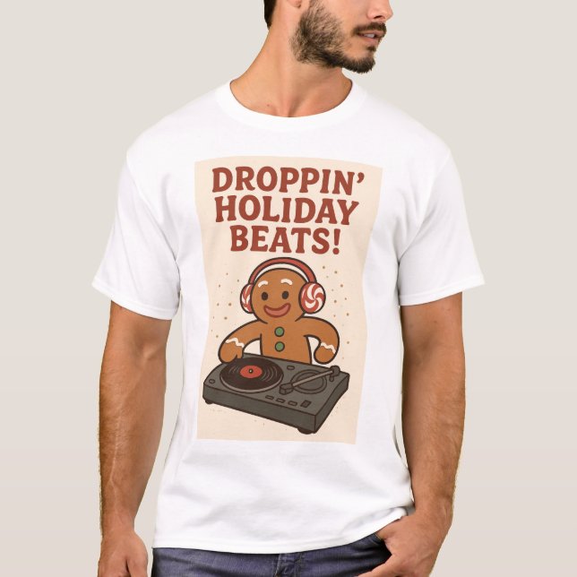 Gingerbread DJ – Droppin’ Holiday Beats T Shirt (Framsida)