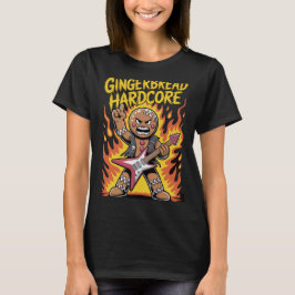 Gingerbread Hardcore T Shirt
