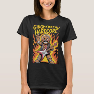 Gingerbread Hardcore T Shirt