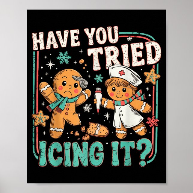 Gingerbread Have You Tried Icing It Christmas Nurs Poster (Framsidan)