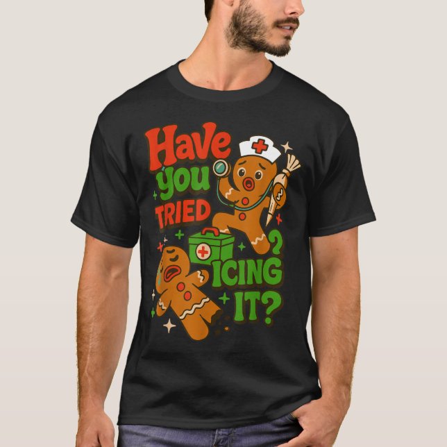 Gingerbread Have You Tried Icing It Funny Christma T Shirt (Framsida)